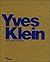 Yves Klein : Corps, couleur, immatériel