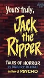 Yours Truly, Jack the Ripper by Robert Bloch