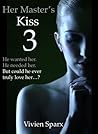 Her Master's Kiss 3 by Vivien Sparx