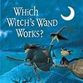 Which Witch’s Wand Works?