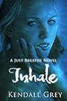 Inhale by Kendall Grey