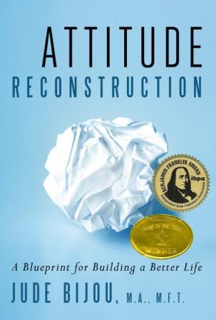 Attitude Reconstruction: A Blueprint for Building a Better Life (Paperback)