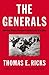 The Generals: American Military Command from World War II to Today
