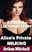 Alice's Private Milking