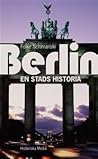 Berlin: en stads historia Berlin: en stads historia