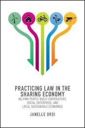 Practicing Law in the Sharing Economy: Helping People Build Cooperatives, Social Enterprise, and Local Sustainable Economies (Paperback)