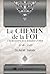 Le Chemin de la Foi: A la découverte de la Splendeur d’Allah (French)