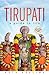 Tirupati: a guide to life