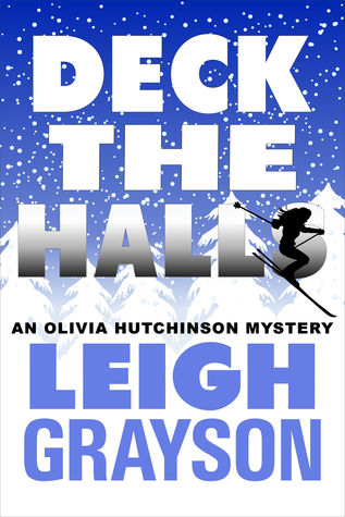 Deck the Halls (An Olivia Hutchinson Mystery, Book 3)