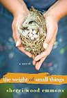 The Weight of Small Things by Sherri Wood Emmons