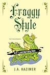 Froggy Style (F***ed-Up Fairytale, #2) Froggy Style (F***ed-Up Fairytale, #2)