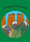 The Meerkats Come to Dinner