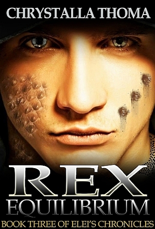 Rex Equilibrium (Elei's Chronicles, #3)