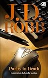 Purity in Death - Kemurnian Dalam Kematian by J.D. Robb Purity in Death - Kemurnian Dalam Kematian by J.D. Robb