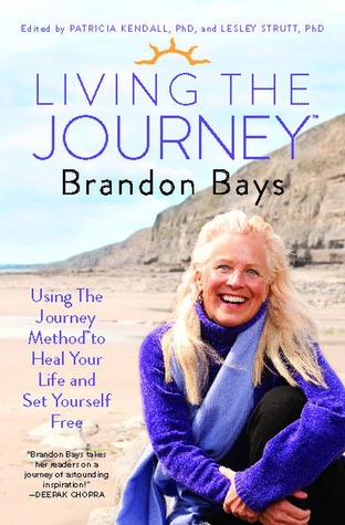 Living The Journey: Using The Journey Method to Heal Your Life and Set Yourself Free