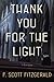 Thank You for the Light by F. Scott Fitzgerald Thank You for the Light by F. Scott Fitzgerald