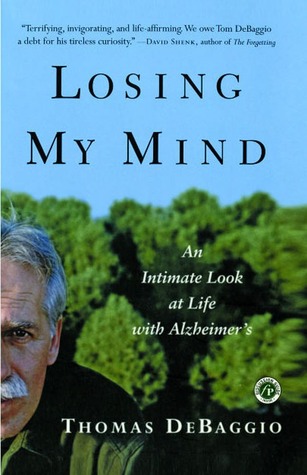 Losing My Mind: An Intimate Look at Life with Alzheimer's (Paperback)