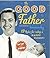 Good Father Guide: A Little...