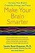 Make Your Brain Smarter: In...