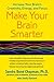 Make Your Brain Smarter by Sandra Bond Chapman