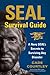 SEAL Survival Guide: A Navy...