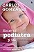 Entre tu pediatra y tu: todo lo que necesitas saber para criar a tu hijo
