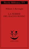 La febbre del ragno rosso by William S. Burroughs