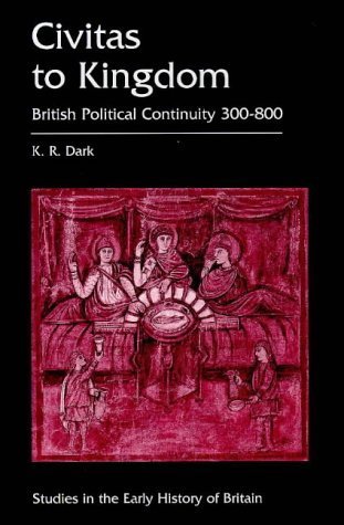 Civitas to Kingdom: British Political Continuity, 300 - 800