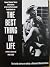 The best thing in life, The inside story of making a maximal ... by Paul Ruven
