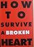 How to survive a broken heart by Paul Ruven
