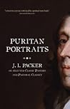 Puritan Portraits by J.I. Packer
