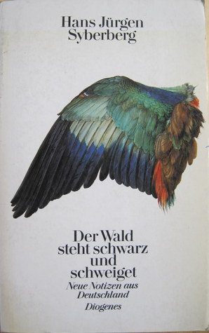 Der Wald steht schwarz un schweigt, Neue Notizen aus Deutschland (Paperback)