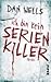 Ich bin kein Serienkiller by Dan Wells Ich bin kein Serienkiller by Dan Wells