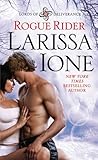 Rogue Rider by Larissa Ione Rogue Rider by Larissa Ione