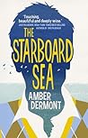 The Starboard Sea by Amber Dermont The Starboard Sea by Amber Dermont