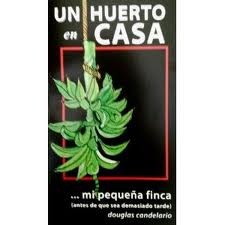 Un Huerto en Casa...mi pequeña finca
