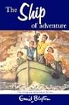 The Ship of Adventure by Enid Blyton