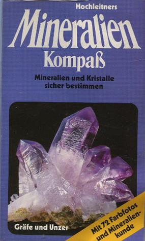 Mineralien Kompass: Mineralien und Kristalle kennenlernen und bestimmen