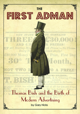 The First Adman: Thomas Bish and the Birth of Modern Advertising