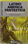 Latinoamérica fantástica by Augusto Uribe