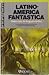 Latinoamérica fantástica by Augusto Uribe