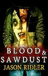 Blood & Sawdust by Jason S. Ridler