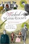 Wicked Ulster County: Tales of Desperadoes, Gangs & More