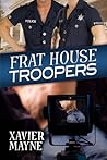 Frat House Troopers by Xavier  Mayne