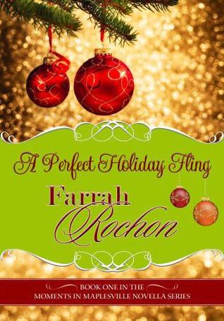 A Perfect Holiday Fling (Moments in Maplesville, #1)