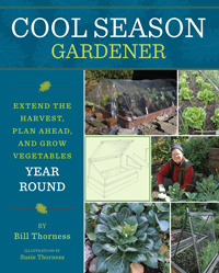 Cool Season Gardener: Extend the Harvest, Plan Ahead, and Grow Vegetables Year-Round (Paperback)
