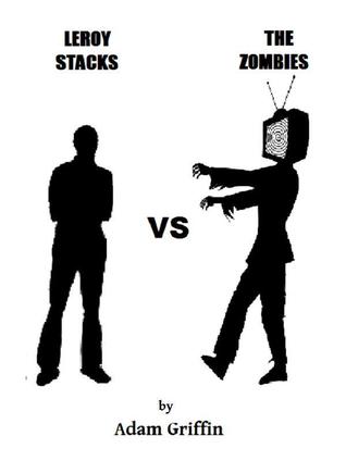 Leroy Stacks vs The Zombies