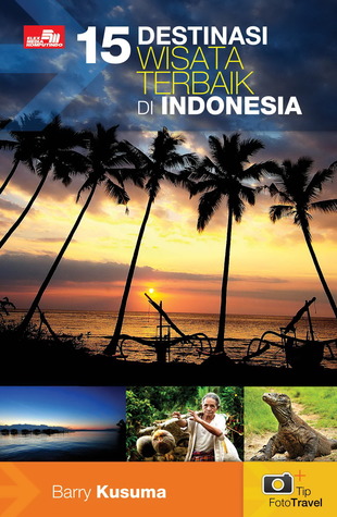 15 Destinasi Wisata Terbaik di Indonesia (Wisata)