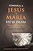 Conozca a Jesus y Maria en el Islam