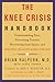 The Knee Crisis Handbook by Brian Halpern